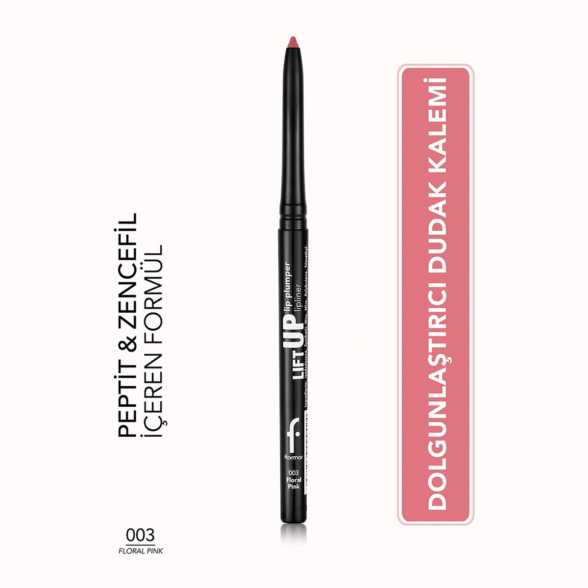 Lift Up Dolgun Görünüm Veren Dudak Kalemi 003 Floral Pink