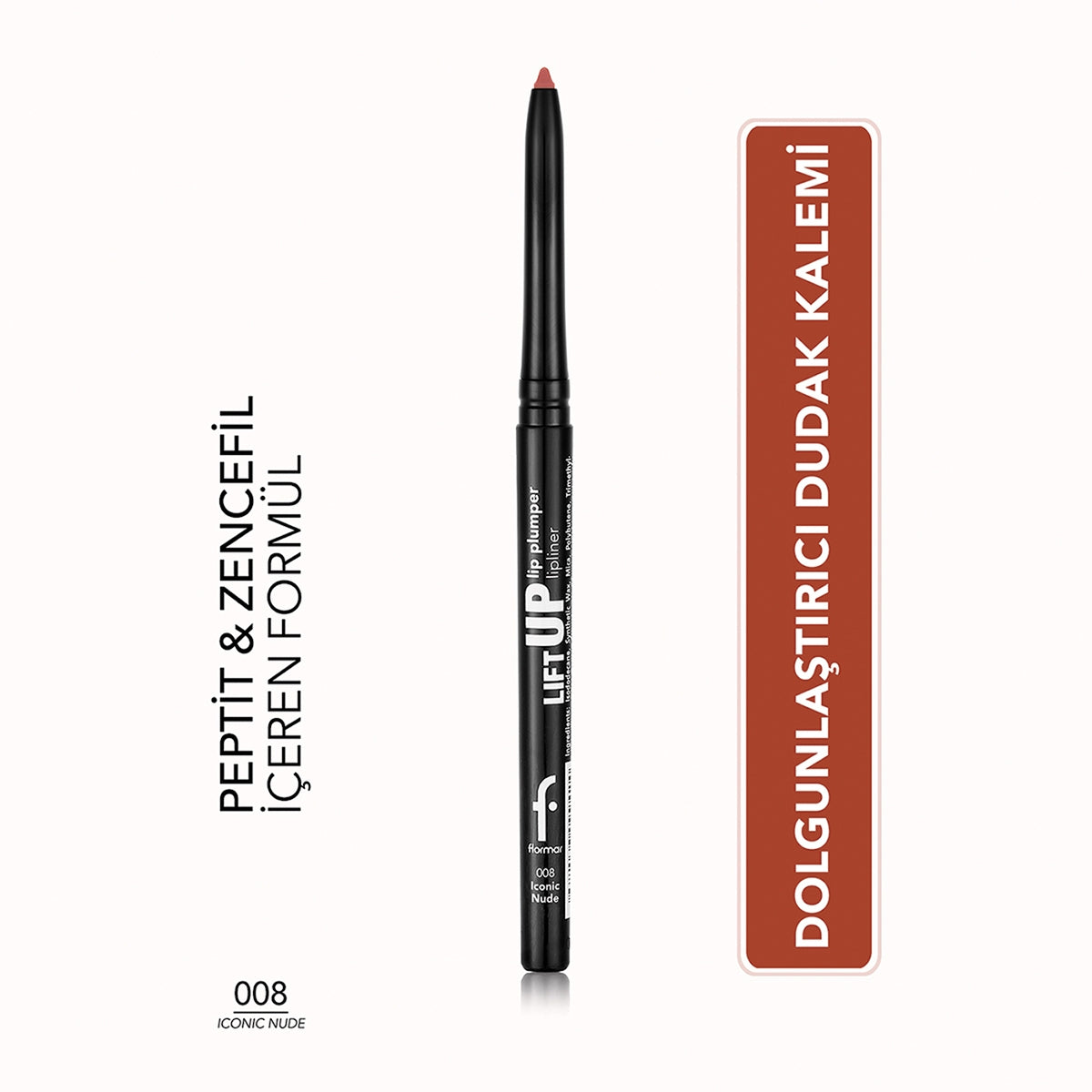 Lift Up Dolgun Görünüm Veren Dudak Kalemi 008 Iconic Nude