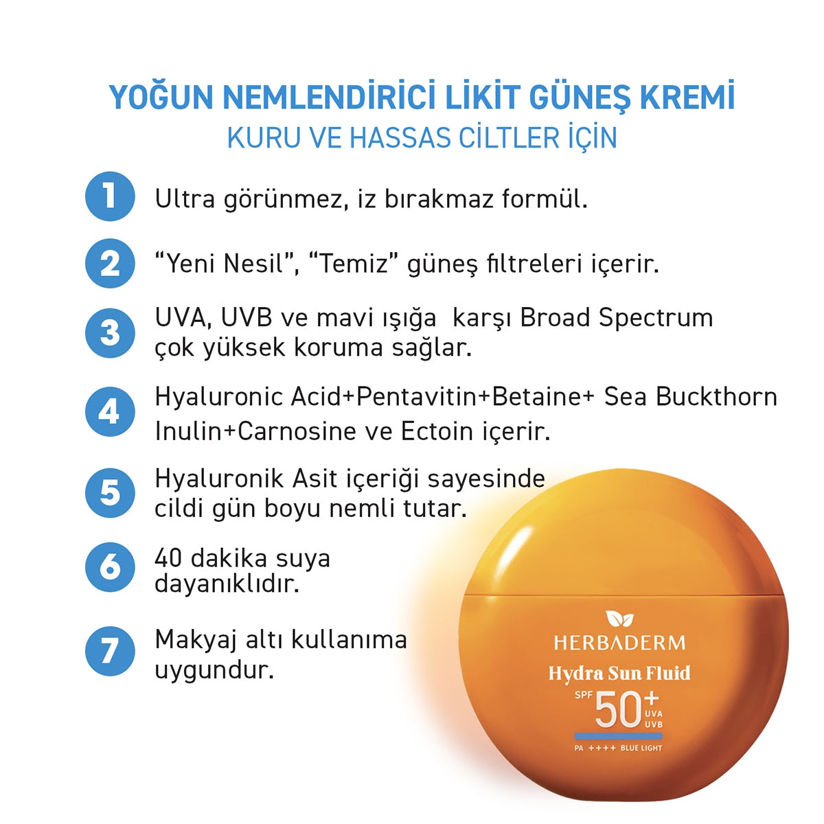 Hydra Sun Fluid 50+SPF Yoğun Nemlendirici Likit Güneş Koruyucu Krem 40
ml